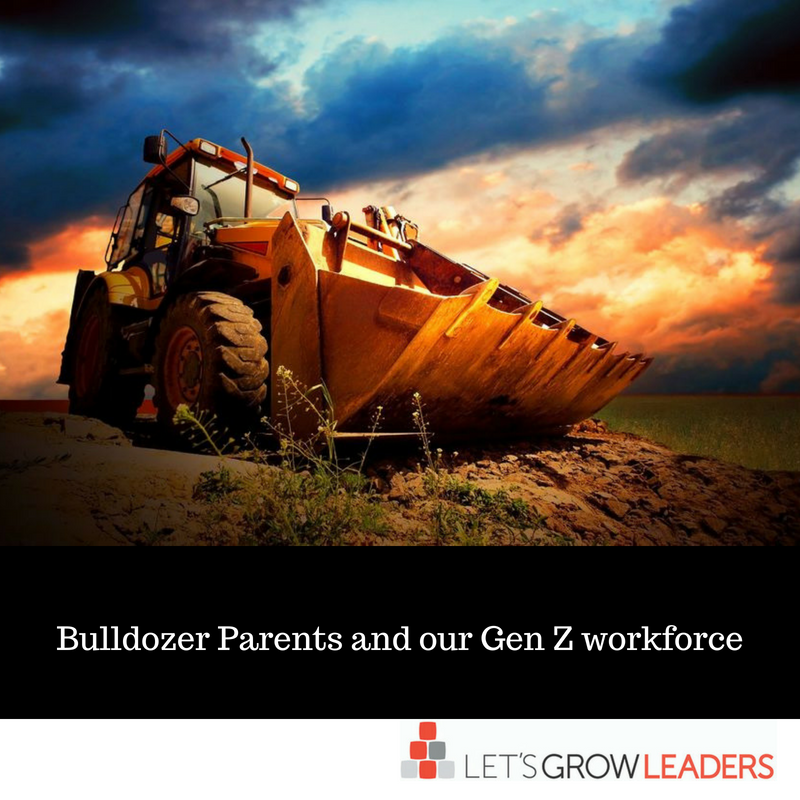 What Bulldozer Parents are Doing to Our Gen Z Workforce Let's Grow