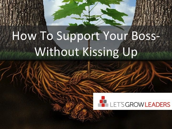 5 Ways to Support Your Boss (Without Kissing Up)