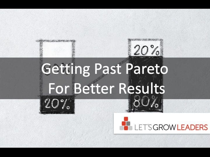 How to Break the 80 20 Rule: Getting Past Pareto For Better Results