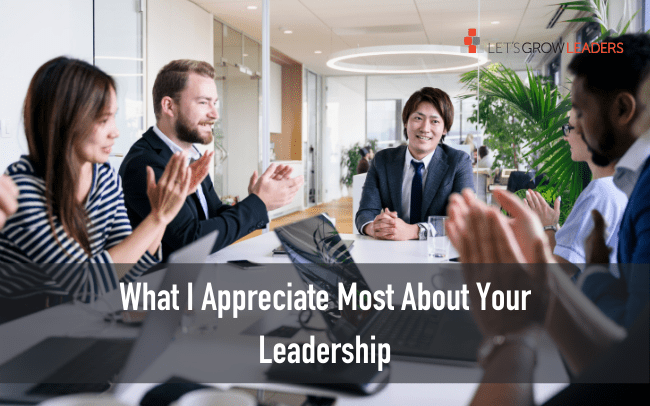 What I Appreciate Most About Your Leadership