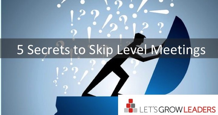 5-secrets-to-great-skip-level-meetings-let-s-grow-leaders