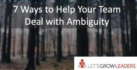 Help Your Team Deal With Ambiguity