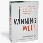 goed winnen: een Manager 's Guide to Getting Results Without Losing Your Soul