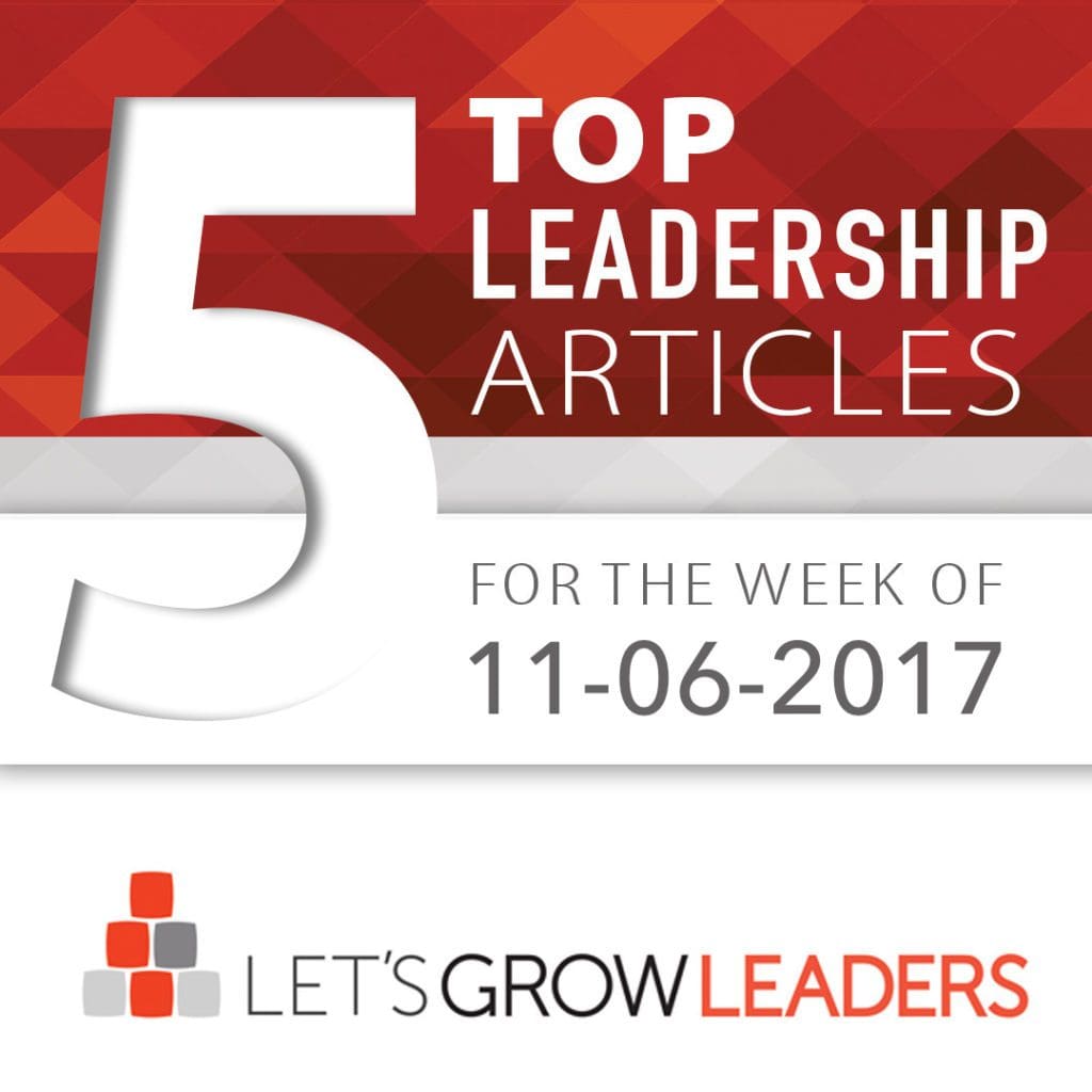 5 Top Leadership Articles for the week of November 6, 2017
