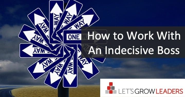 How to Work with an Indecisive Boss