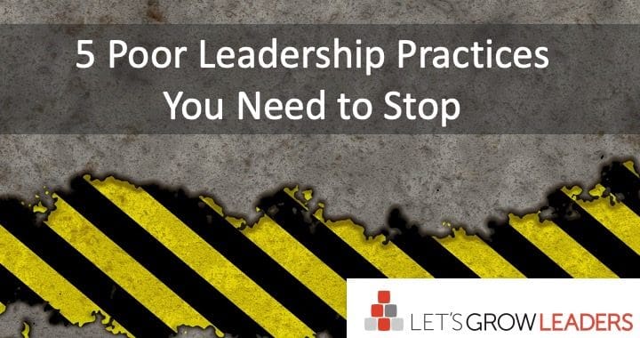 5 Poor Leadership Practices You Need to Stop