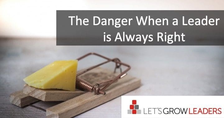 The Danger When a Leader is Always Right