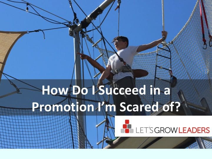 How Do I Succeed at a Promotion at Work (Even When I’m Scared)?