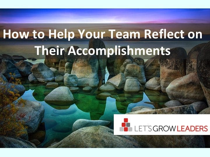 How to Help Your Team Reflect on Their Accomplishments