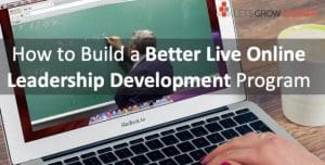 How-to-build-a-better-live-online-leadership-development-program