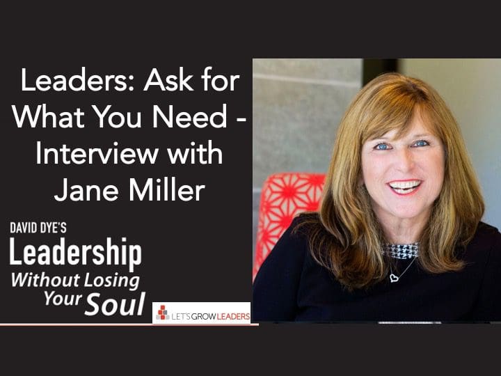 Leaders ask for what you need - interview with Jane Miller