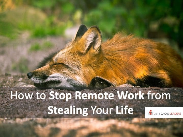 How to Stop Remote Work from Stealing Your Life
