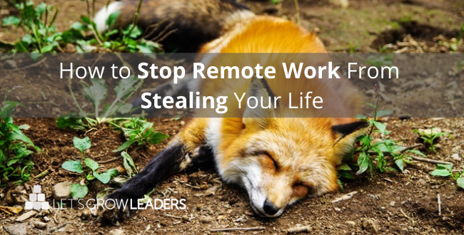 How to Stop Remote Work from Stealing Your Life