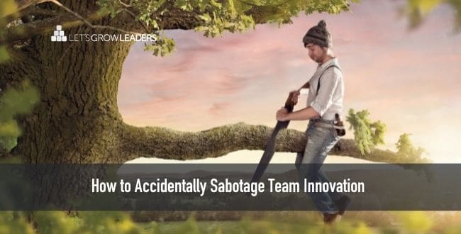 How to Accidentally Sabotage Team Innovation