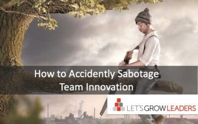 How to Accidentally Sabotage Team Innovation