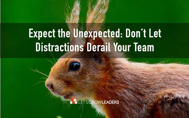 Get Your Team Back on Track – Leading Through Distractions