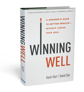 Winning Well: A Manger's Guide to Getting Results without Losing Your Soul