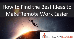 leading remote teams and best ideas for remote work