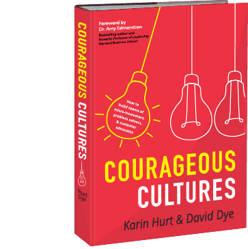 Courageous Cultures book by Karin Hurt and David Dye