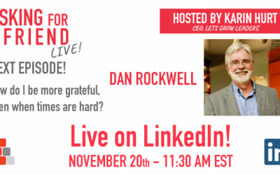 On Being Grateful: An Asking For a Friend Interview with Dan Rockwell