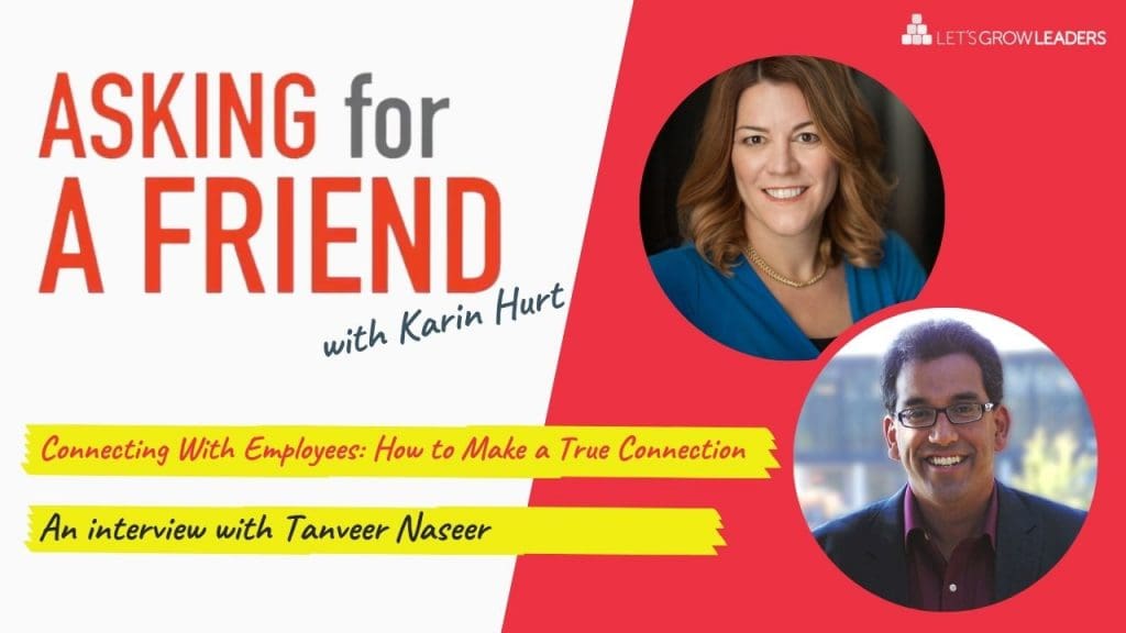 better relationships and true connections with employees with Tanveer Naseer