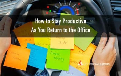 How to Stay Productive as You Return to the Office