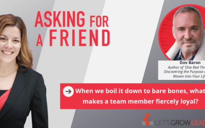 How Do You Develop Loyalty on Your Team? (Video Interview with Dov Baron)