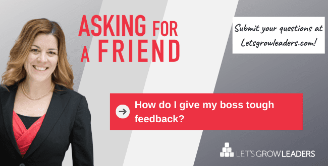 Managing Up With Grace (How to Give Your Boss Better Feedback With Video)