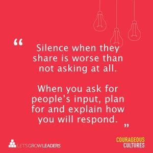 silence when they share is worse than not asking at all - leadership growth