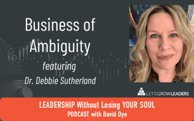 Leading Through Ambiguity with Dr. Debbie Sutherland