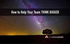 Help the team think big