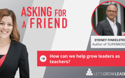 How do we grow leaders as teachers? (Video) with Dr. Sydney Finkelstein