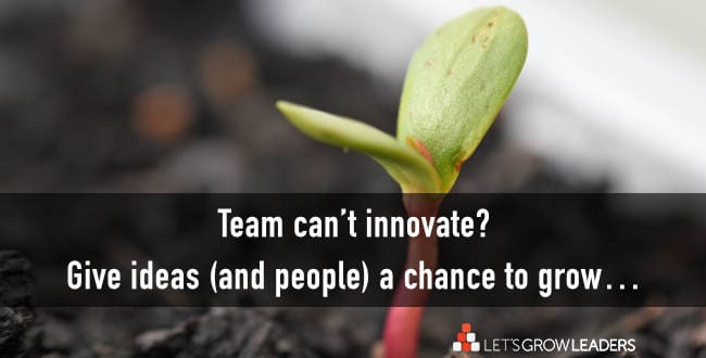 Why Your Team Can’t Innovate When You Want Ideas and Try to Help