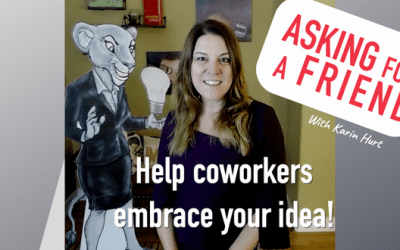 How to Get Your Coworkers to Embrace Your Great Idea (Video)