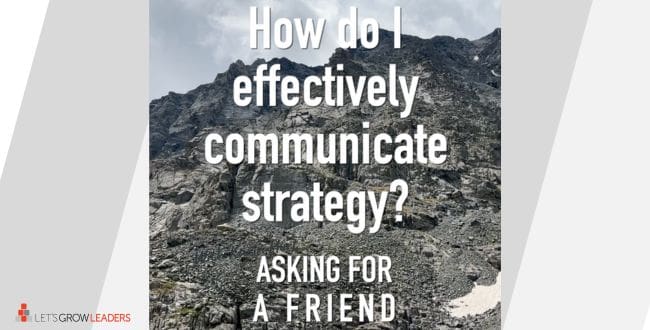 Leadership Communication: How Do I Get Everyone On the Same Page?