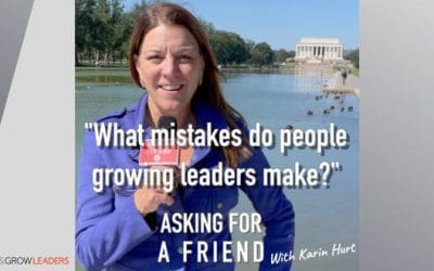 Growing Leaders Who are Confident, Skilled and Human-Centered (Mistakes to Avoid)