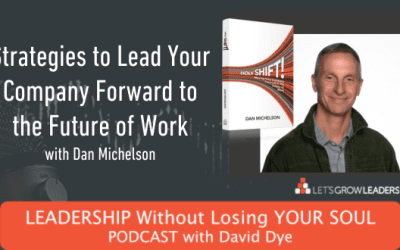 Strategies to Lead Your Company Forward to the Future of Work