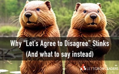 Why “Agree to Disagree” Stinks and What to Say Instead for Better Work Relationships