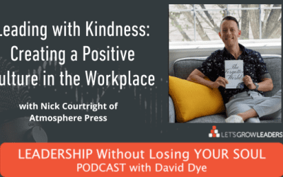 Leading with Kindness: Creating a Positive Culture in the Workplace