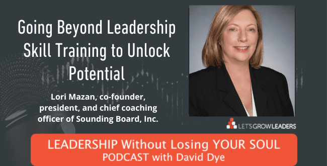 Going Beyond Leadership Skill Training to Unlock Potential