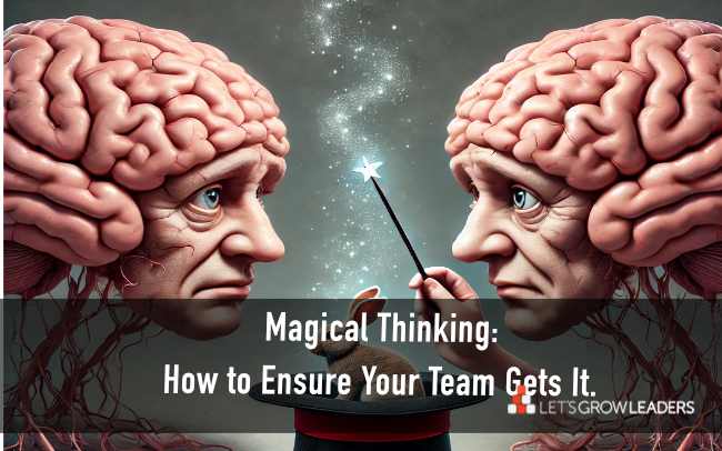 Beyond Magical Thinking: How to Ensure Your Team 