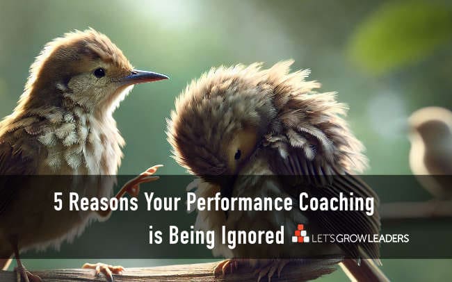 Be a Better Coach: 5 Reasons Your Performance Coaching Is Being Ignored