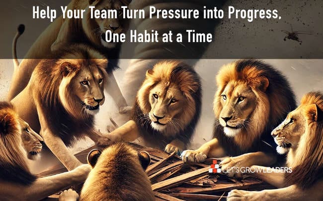 How to Build High-Performing Teams: Help Your Team Thrive Under Pressure