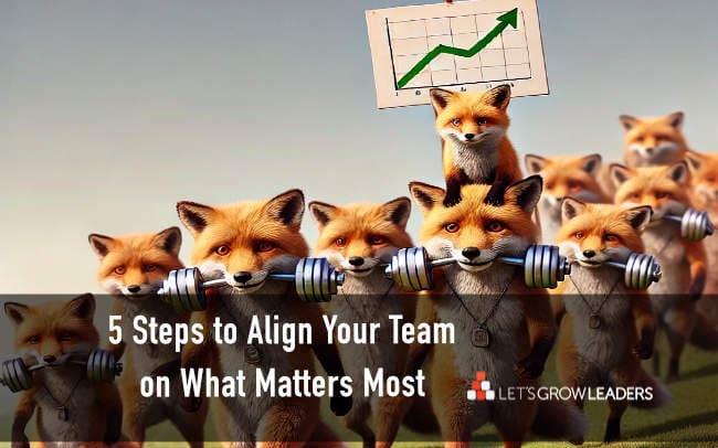 5 Steps to Align Your Team on What Matters Most