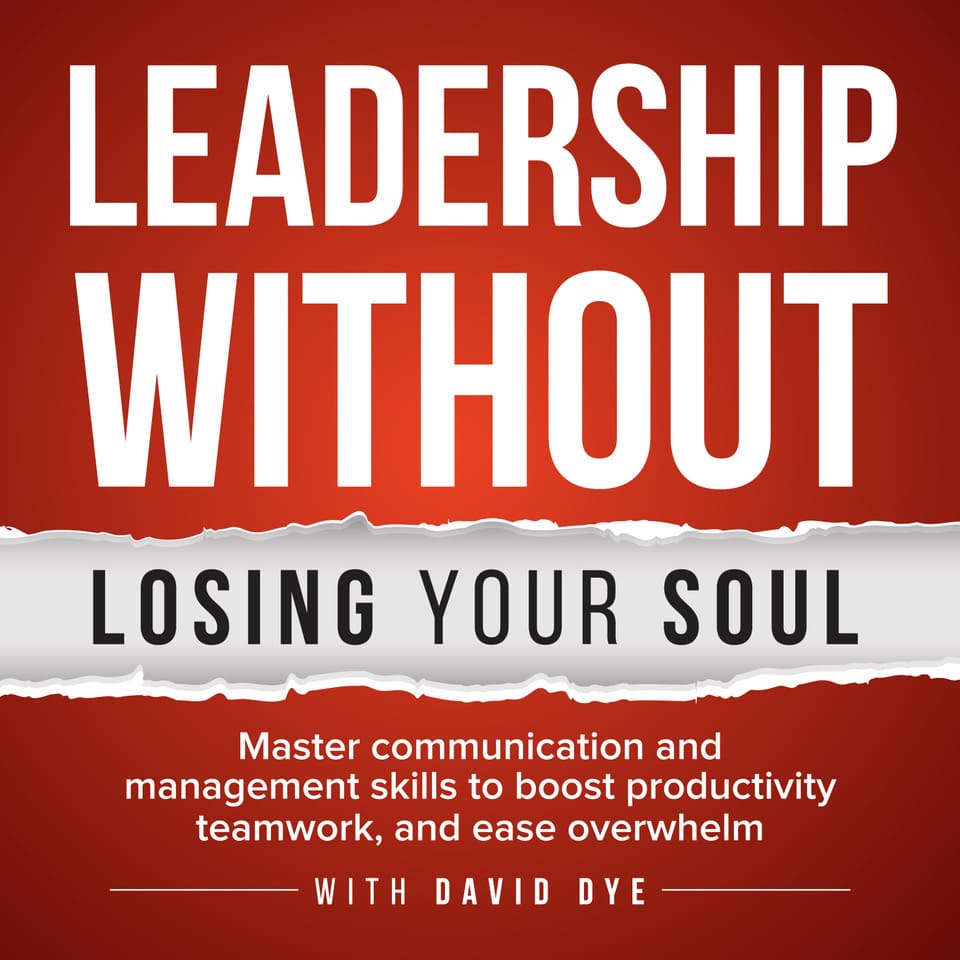 Leadership without Losing Your Soul