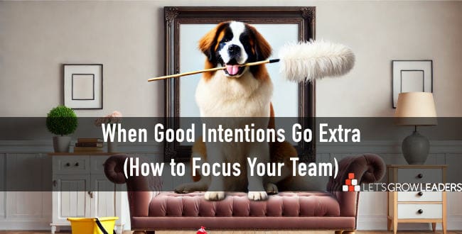 When good intentions are a bit extra
