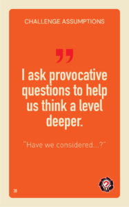 challenge assumptions curiosity habit