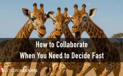Quick Decisions: How to Collaborate When You Have to Decide Fast