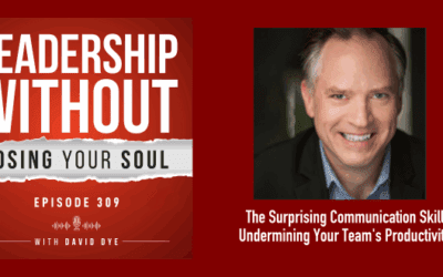 The Surprising Communication Skill Undermining Your Team’s Productivity