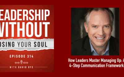 How Leaders Master Managing Up: A 4-Step Communication Framework